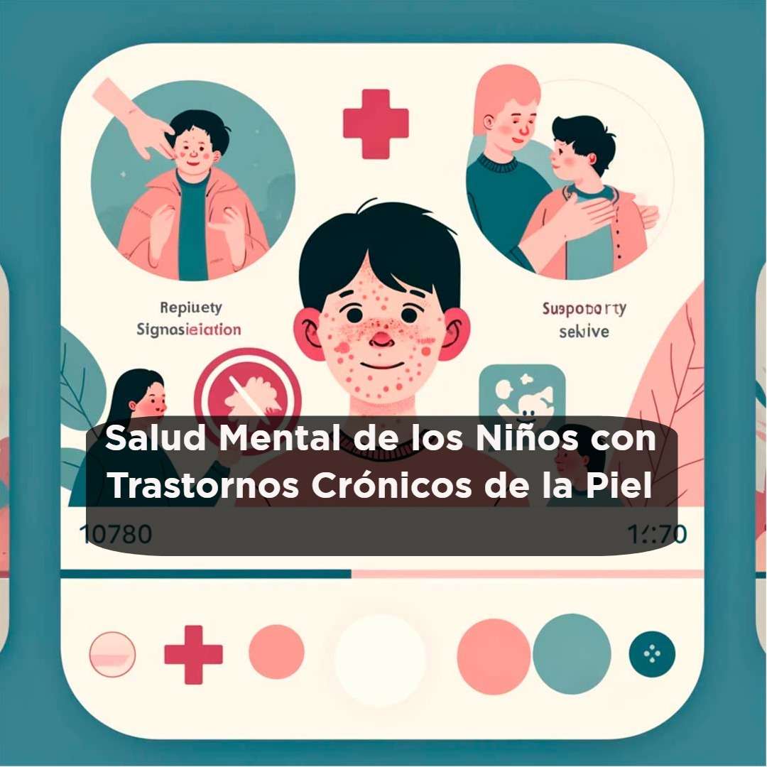 Salud Mental de los Niños con Trastornos Crónicos de la Piel